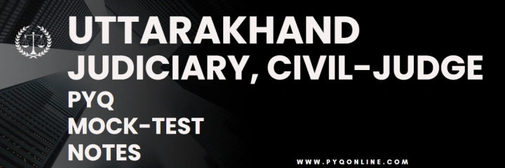 Uttarakhand Judicial Service Notes & Question Papers