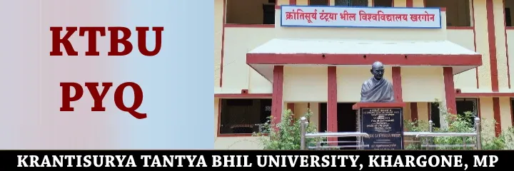 Krantisurya Tantya Bhil University  KTBU Notes & Question Papers