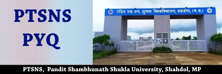Pandit Shambhunath Shukla University PTSNS Notes & Question Papers